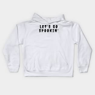 Let's Go Spookin'. Minimalistic Halloween Design. Simple Halloween Costume Idea Kids Hoodie